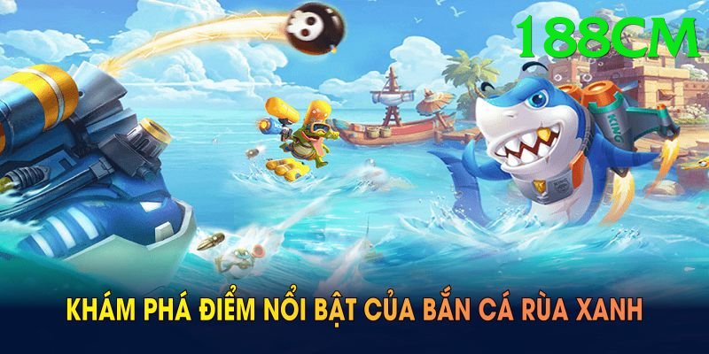 Game Bắn Cá Đổi Thưởng - 188cm - Game RPG